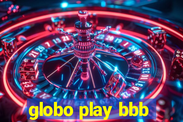 globo play bbb