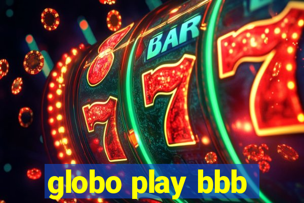 globo play bbb