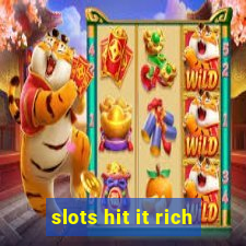 slots hit it rich