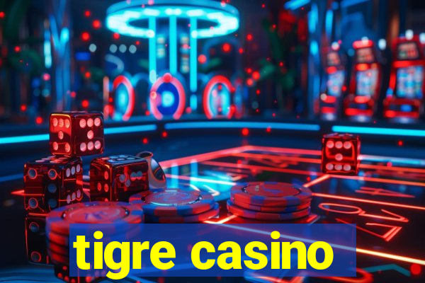 tigre casino