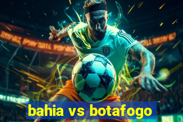 bahia vs botafogo