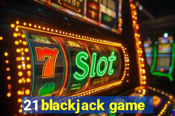 21 blackjack game