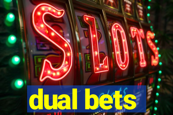 dual bets