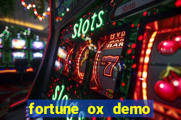 fortune ox demo bet 500