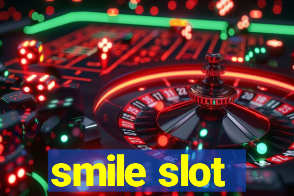 smile slot