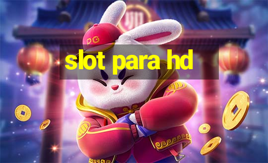 slot para hd