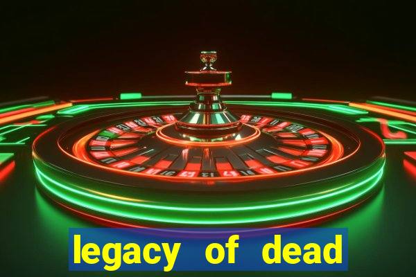 legacy of dead slot analizi