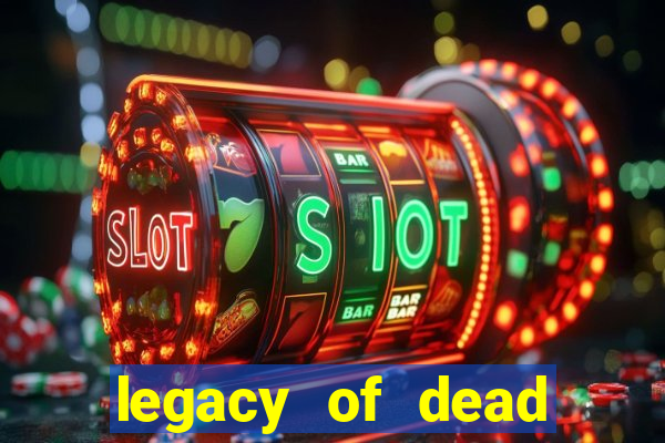 legacy of dead slot analizi