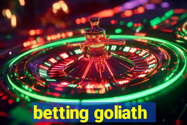 betting goliath