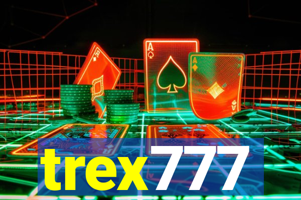 trex777