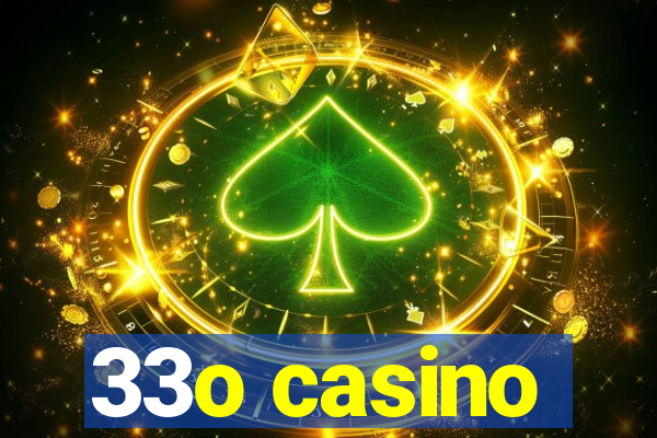 33o casino