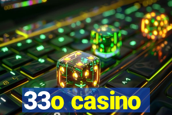 33o casino