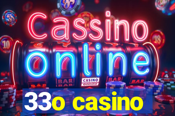 33o casino