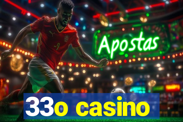 33o casino