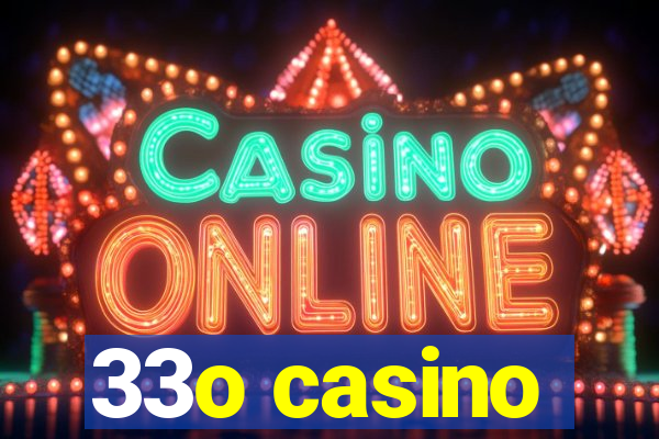 33o casino