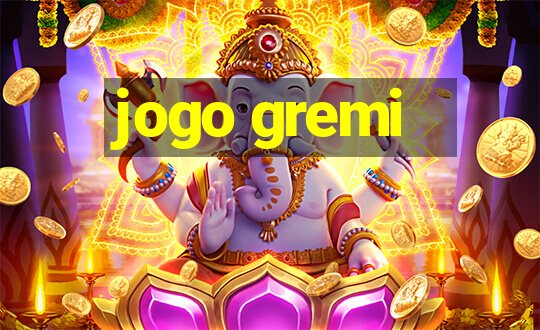 jogo gremi