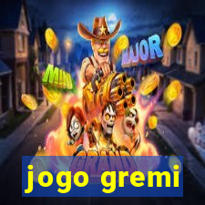 jogo gremi