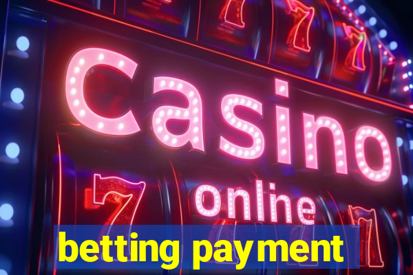 betting payment