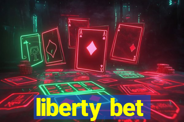 liberty bet