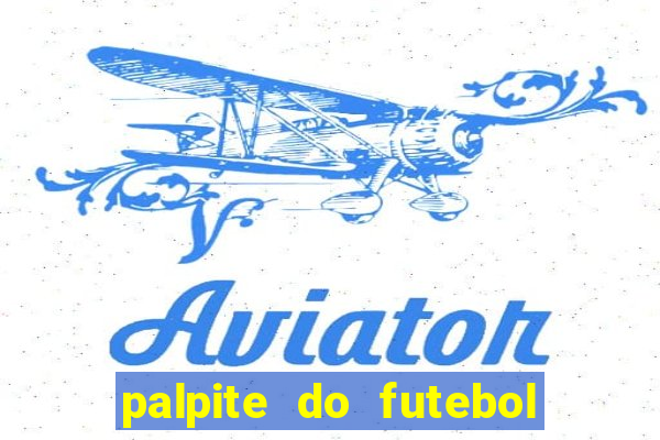 palpite do futebol de hoje