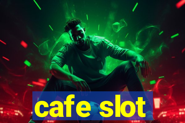 cafe slot