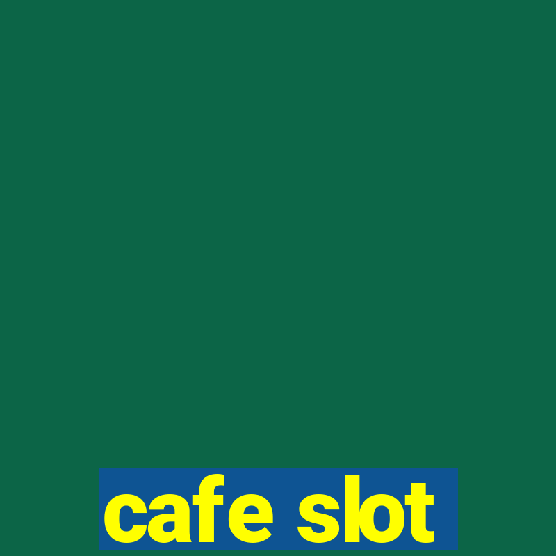 cafe slot