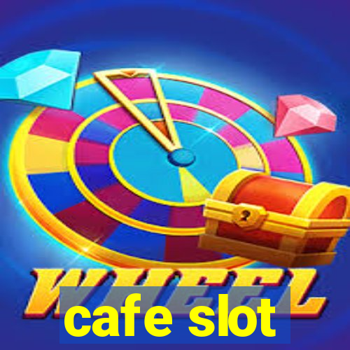 cafe slot