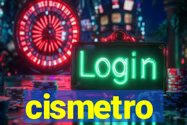 cismetro