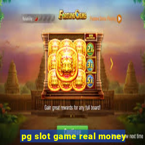 pg slot game real money