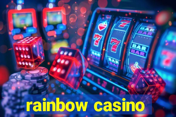 rainbow casino