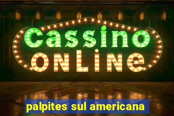 palpites sul americana