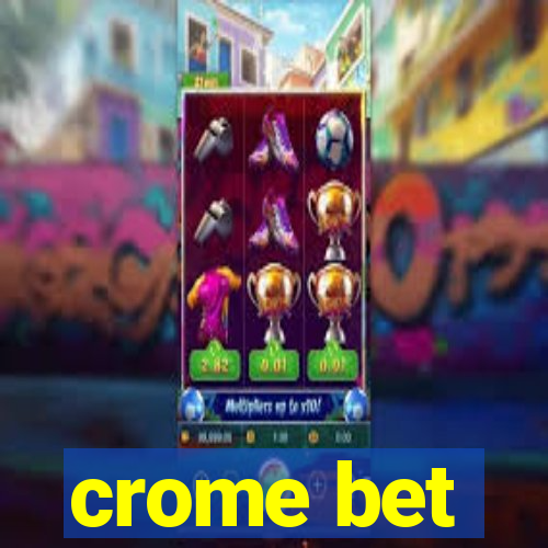 crome bet