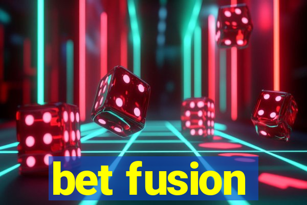 bet fusion