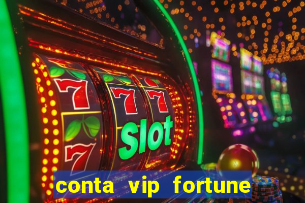 conta vip fortune tiger e confiável