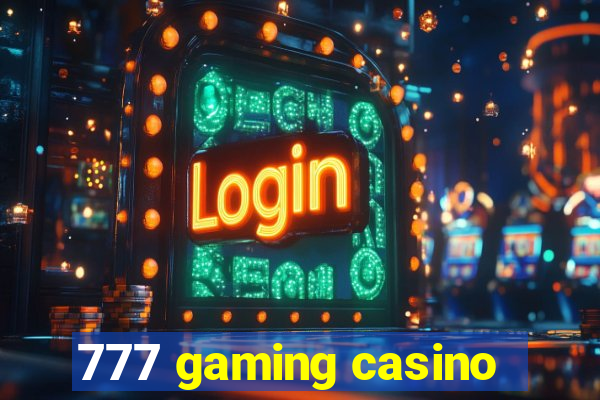 777 gaming casino