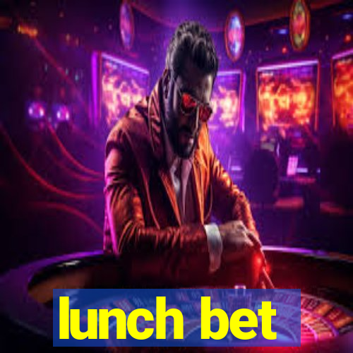 lunch bet