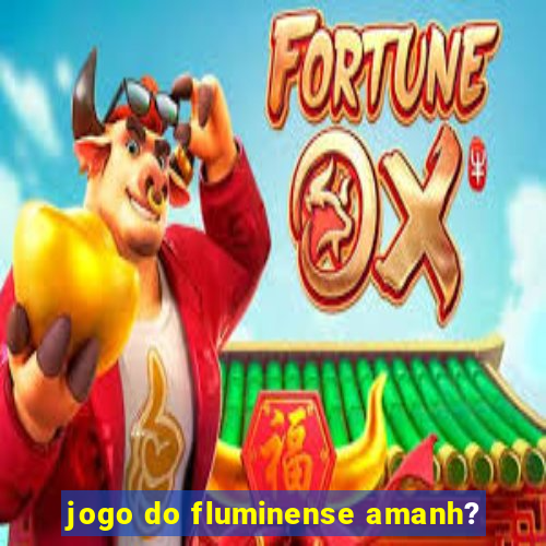 jogo do fluminense amanh?