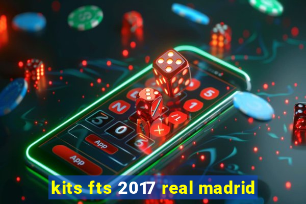 kits fts 2017 real madrid