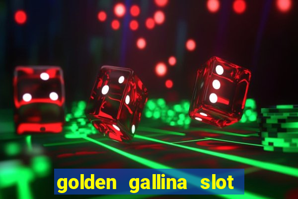 golden gallina slot free play