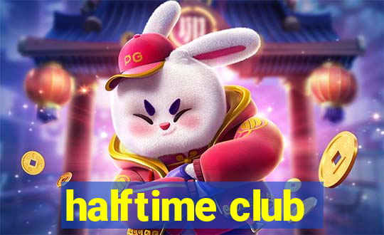 halftime club