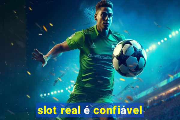 slot real é confiável