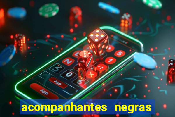 acompanhantes negras em santos