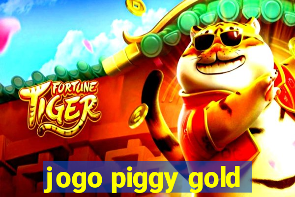 jogo piggy gold