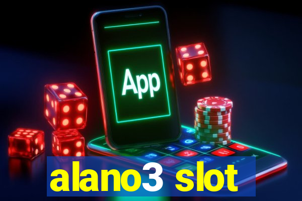 alano3 slot