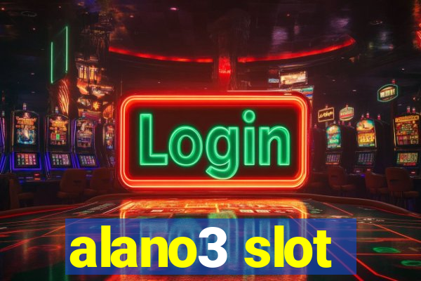 alano3 slot