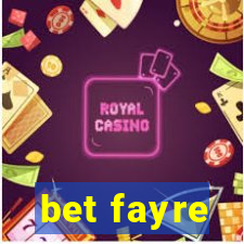 bet fayre