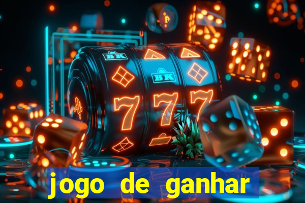 jogo de ganhar dinheiro de verdade sem aposta