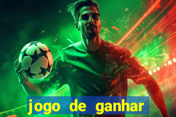 jogo de ganhar dinheiro de verdade sem aposta