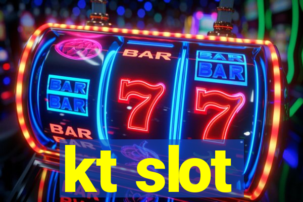 kt slot