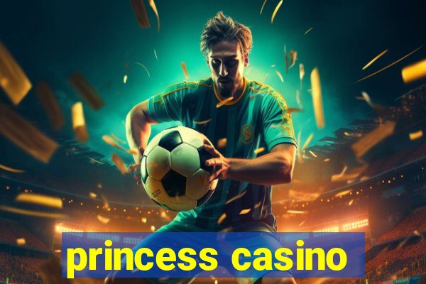 princess casino